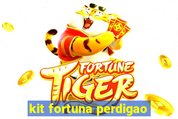 kit fortuna perdigao